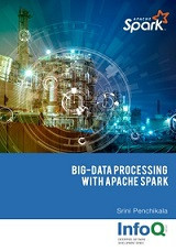 Big Data Processing with Apache Spark (Srini Penchikala)