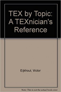 TeX by Topic: A Texnician&#039;s Reference (Victor Eijkhout)
