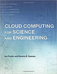 Cloud Computing for Science and Engineering (Ian Foster, et al)