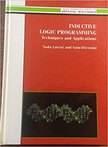 Inductive Logic Programming: Techniques and Applications (Nada Lavrac, et al)