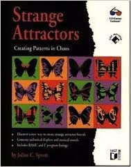 Strange Attractors: Creating Patterns in Chaos (Julien C. Sprott)