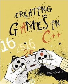 Creating Games in C++: A Step-by-Step Guide (David Conger, et al)