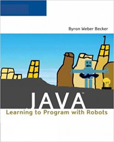 Java: Learning to Program with Robots (Byron Weber Becker)