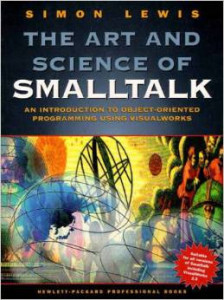 Art and Science of Smalltalk (Simon Lewis)