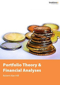 Portfolio Theory and Financial Analyses (Robert Alan Hill)