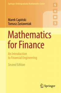 Mathematics for Finance: An Introduction to Financial Engineering (Marek Capinski, et al.)