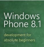 Windows Phone 8.1 Development for Absolute Beginners (Bob Tabor)