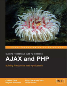 AJAX and PHP: Building Responsive Web Applications (Cristian Darie, et al)