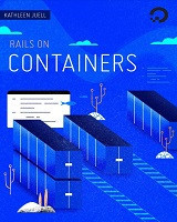 Rails on Containers (Katherine Juell)