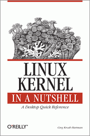 Linux Kernel in a Nutshell (Greg Kroah-Hartman)