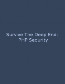 Survive The Deep End: PHP Security (Padraic Brady)
