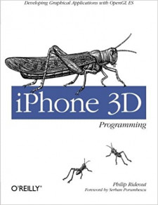 iPhone 3D Programming: Developing Graphical Applications with OpenGL ES (Philip Rideout)