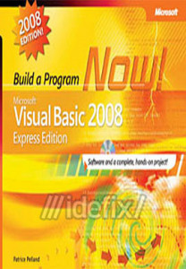 Microsoft Visual Basic 2008 Express Edition: Build a Program Now! (Patrice Pelland)