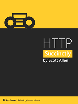 HTTP Succinctly: HTTP from a Developer&#039;s Perspective (Scott Allen)