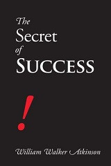 The Secret of Success (William Walker Atkinson)
