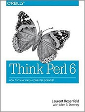 Think Perl 6 (Raku): How to Think Like a Computer Scientist (Laurent Rosenfeld, et al)