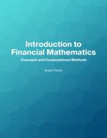 Introduction to Financial Mathematics: Concepts and Computational Methods (Arash Fahim)