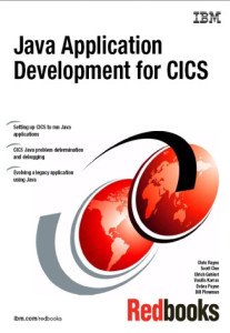 Java Application Development for CICS, Fourth Edition (Chris Rayns, et al)