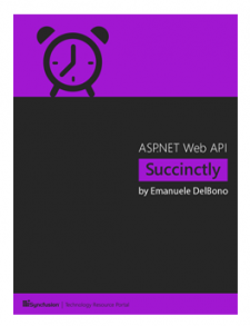 ASP.NET Web API Succinctly (Emanuele DelBono)
