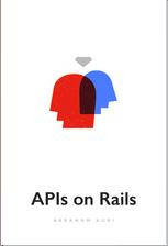 APIs on Rails - Building REST APIs with Rails (Abraham Kuri)