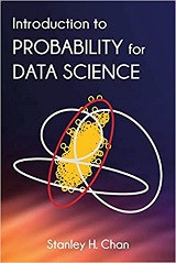 Introduction to Probability for Data Science (Stanley H. Chan)