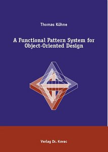 A Functional Pattern System for Object-Oriented Design (Thomas Kuhne)