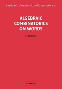 Algebraic Combinatorics on Words (M. Lothaire)