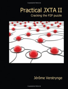 Practical JXTA II (Jerome Verstrynge)