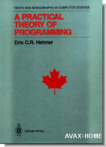 A Practical Theory of Programming (Eric C.R. Hehner)