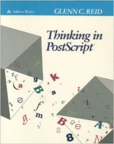 Thinking in Postscript (Glenn C. Reid)