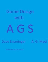 Game Design with AGS (Dave Ensminger, et al)