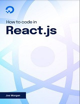 How To Code in React.js (Joe Morgan)
