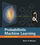Probabilistic Machine Learning: Advanced Topics (Kevin Patrick Murphy)