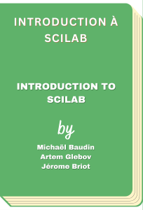 Introduction à Scilab - Introduction to Scilab (Michaël Baudin, et al)