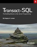 Transact-SQL: The Building Blocks to SQL Server Programming (Gregory A. Larsen)