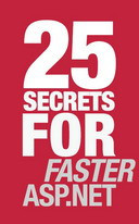 25 Secrets for Faster ASP.NET Applications (Red Gate Software)